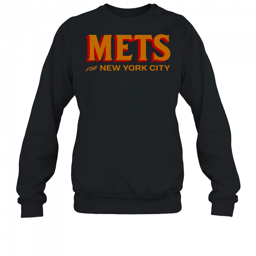 Mets For New York City T-Shirt Sweatshirt