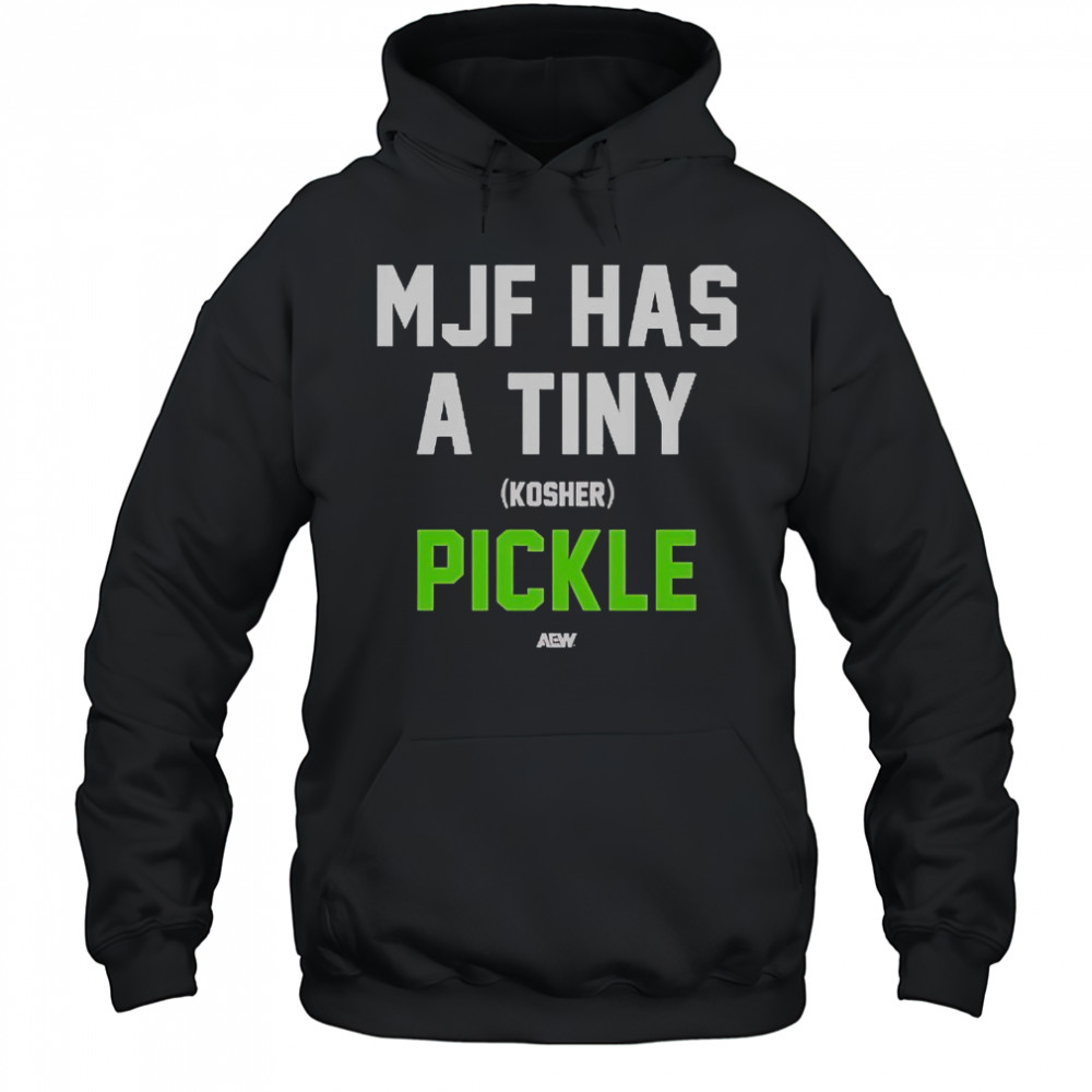 MJF Has A Tiny Kosher Pickle T-Shirt Hoodie