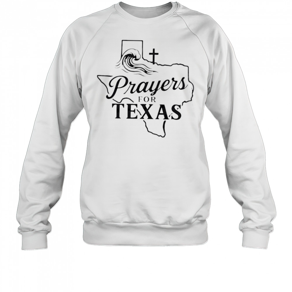 Prayers For Texas Shirt Faith Based Texas Flood Relief shirt Sweatshirt