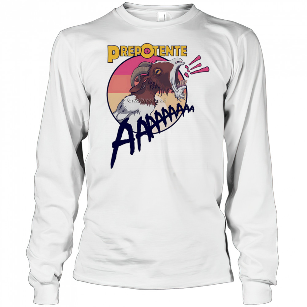 Prepotente aaaa goat shirt Long Sleeved