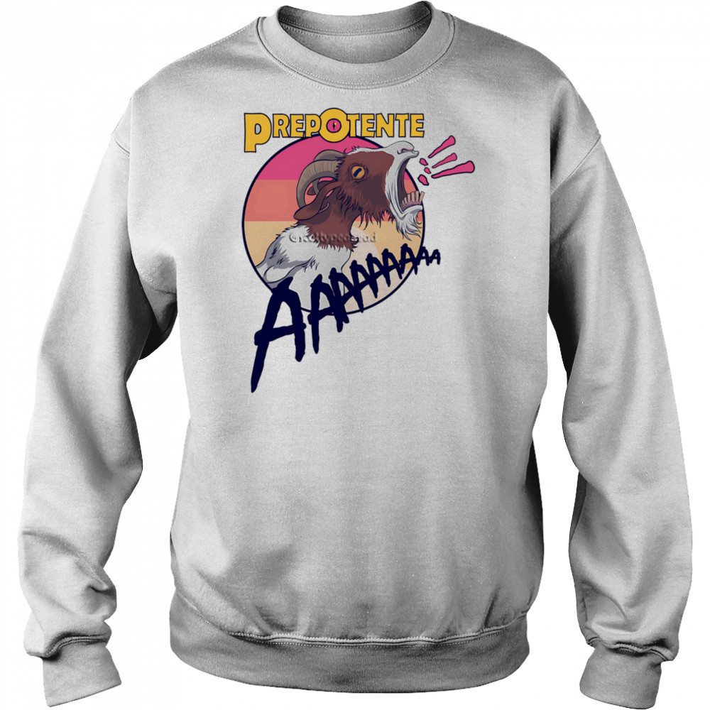 Prepotente aaaa goat shirt Hoodie