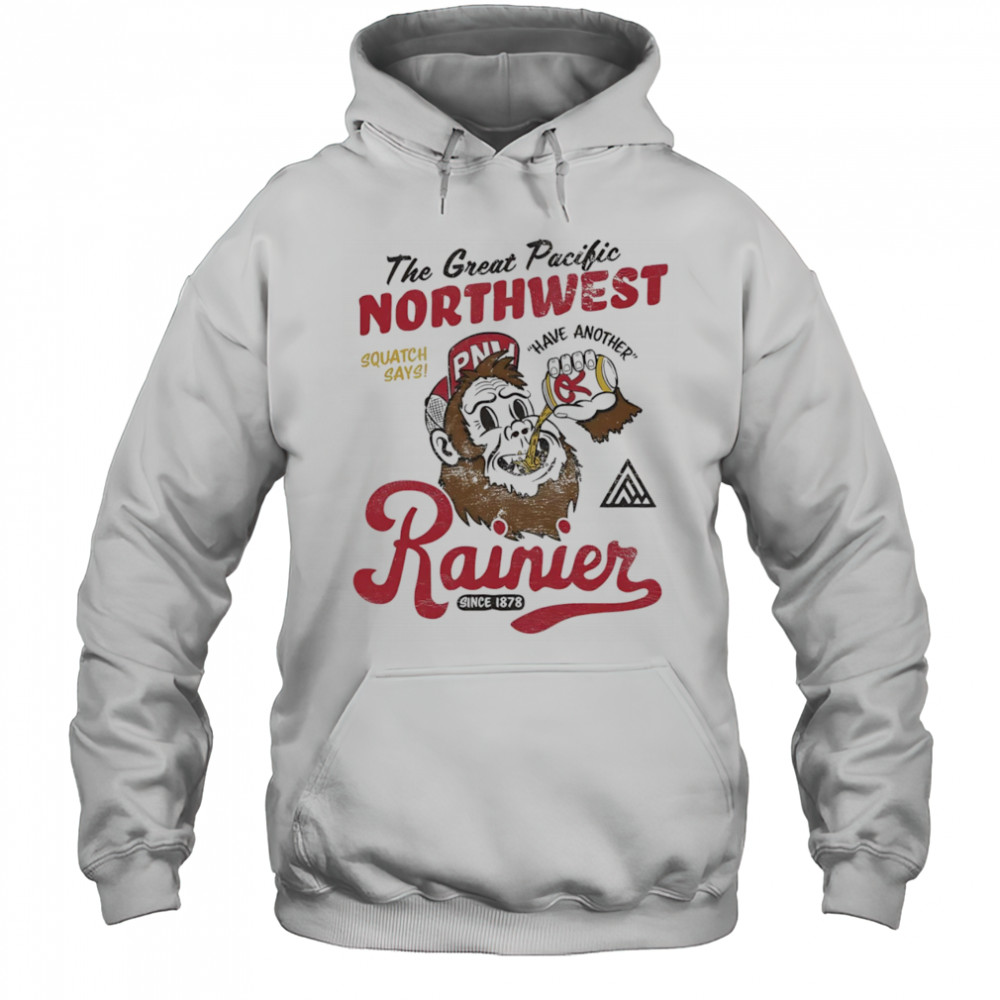 Rainier beer have another shirt Hoodie