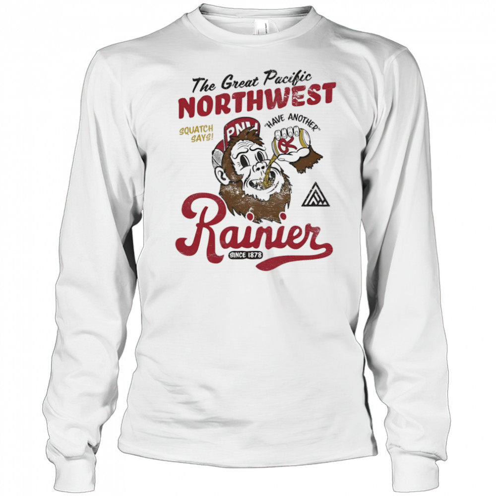 Rainier beer have another shirt Long Sleeved