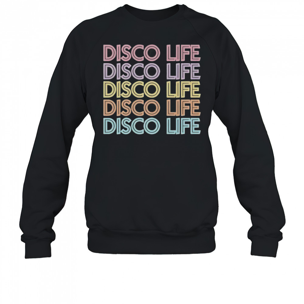 Say She She Disco Life Repeat T-Shirt Sweatshirt