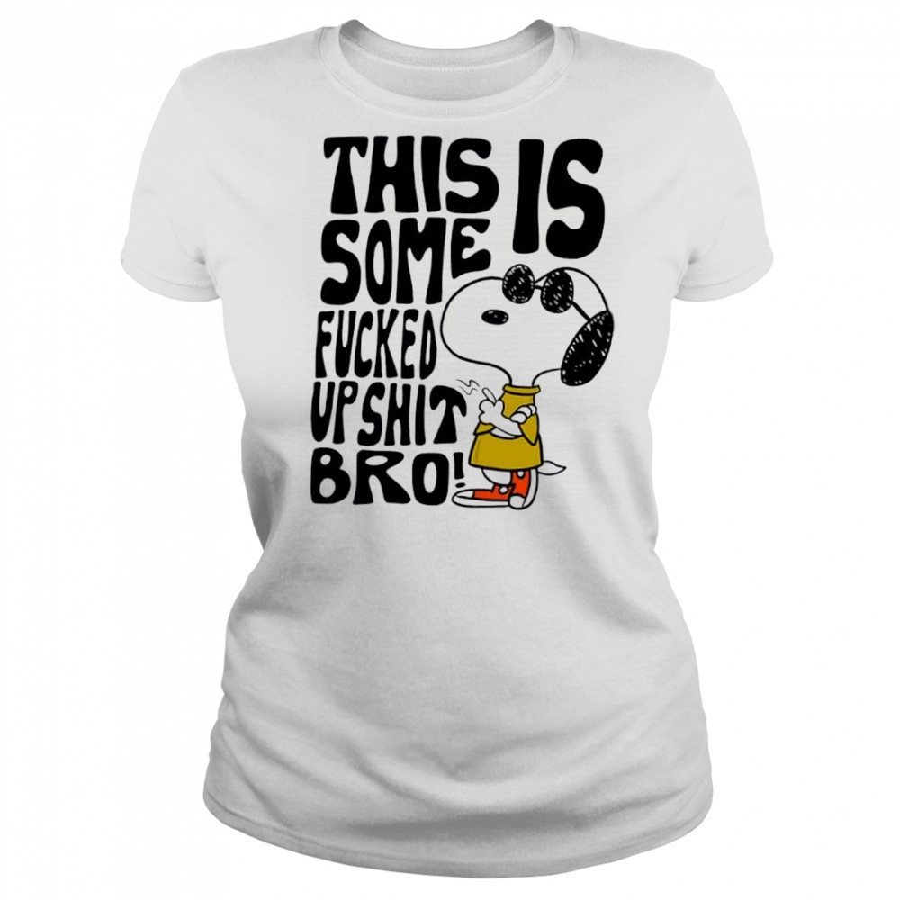 Snoopy this is some fucked up shit bro shirt Women's T-shirt