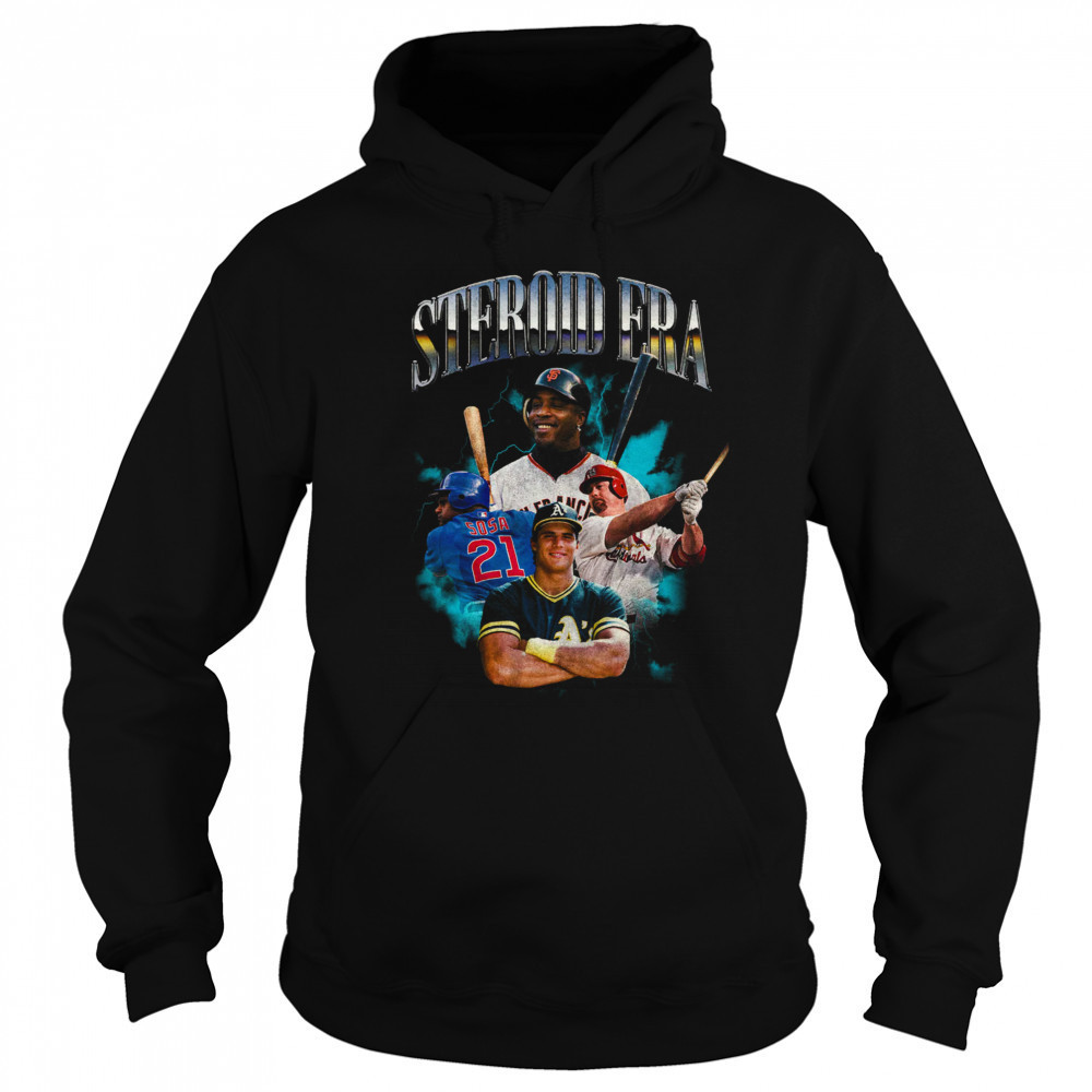 Steroid Era T-Shirt Sweatshirt