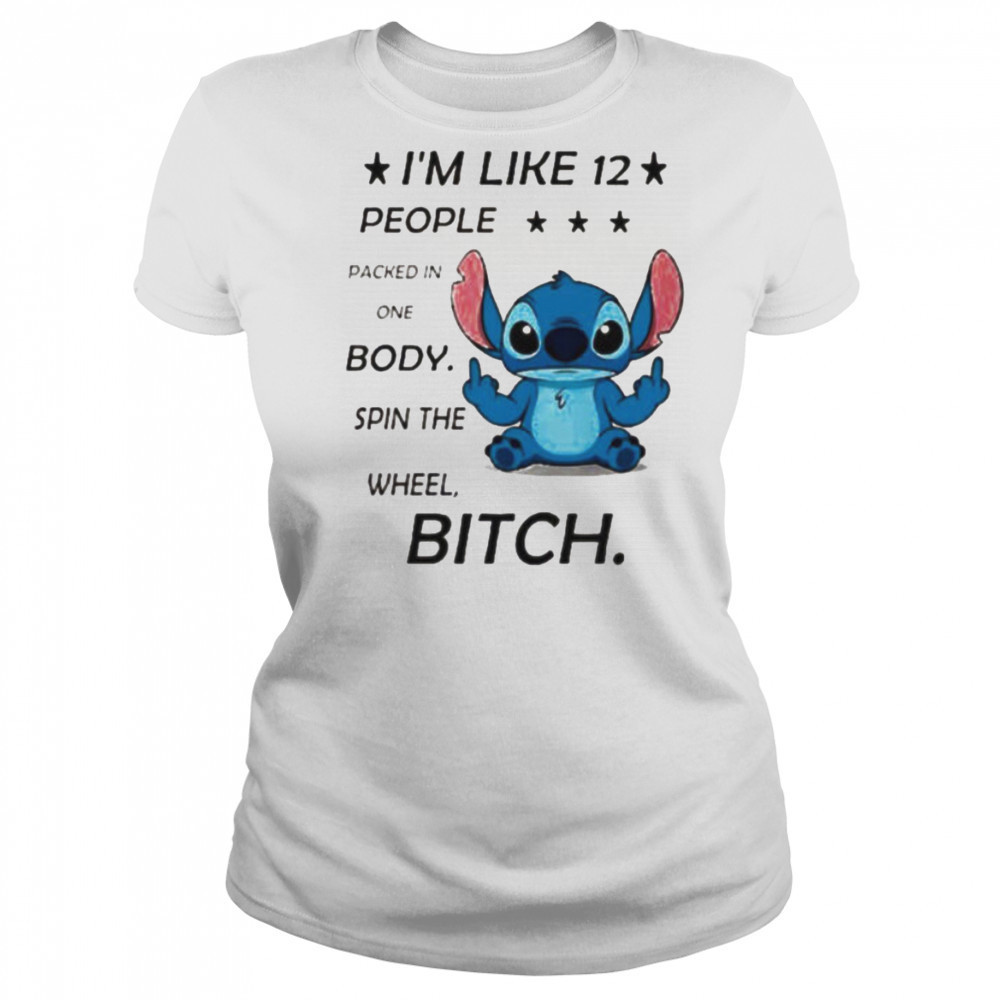 Stitch I’m like 12 people packed in one body spin the wheel bitch shirt Women's T-shirt