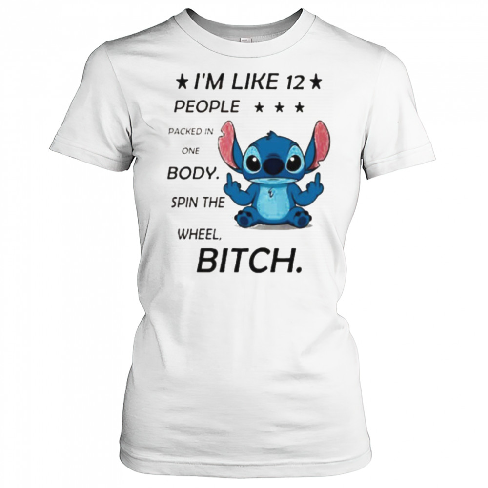 Stitch I’m like 12 people packed in one body spin the wheel bitch shirt Women's T-shirt