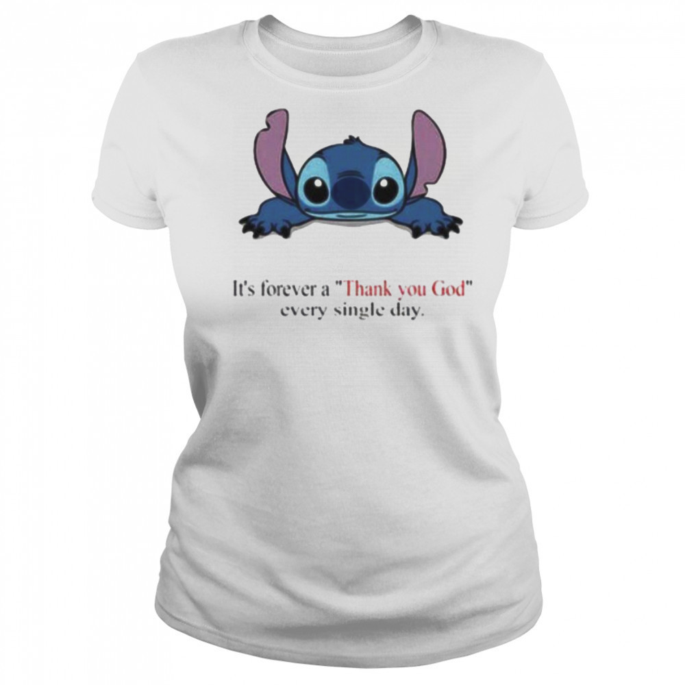 Stitch Its Forever A Thank You God Every Single Day T shirt Women's T-shirt