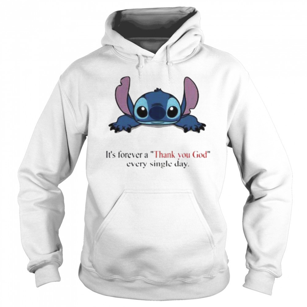 Stitch Its Forever A Thank You God Every Single Day T shirt Sweatshirt