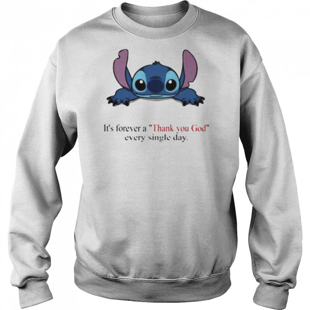 Stitch Its Forever A Thank You God Every Single Day T shirt Hoodie