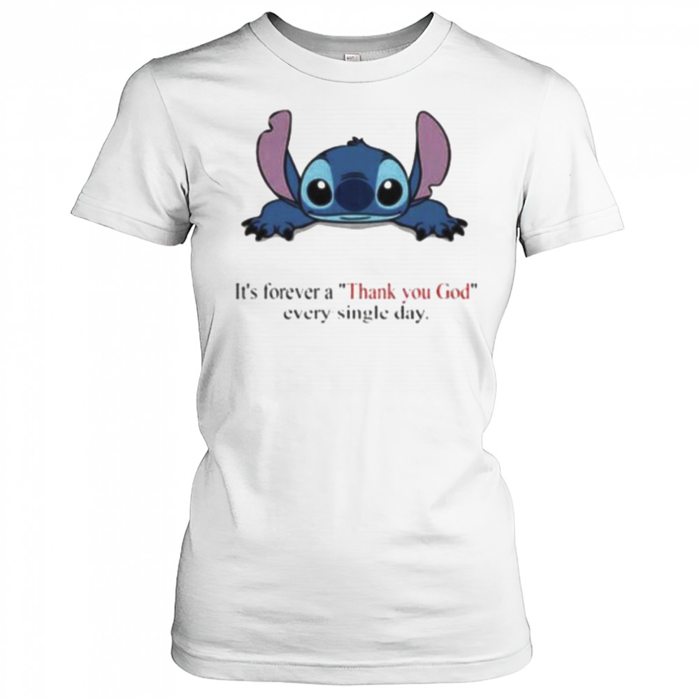 Stitch Its Forever A Thank You God Every Single Day T shirt Women's T-shirt