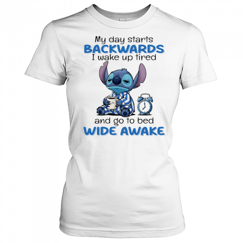 Stitch my day starts backwards I wake up tired and go to bed wide awake shirt Women's T-shirt