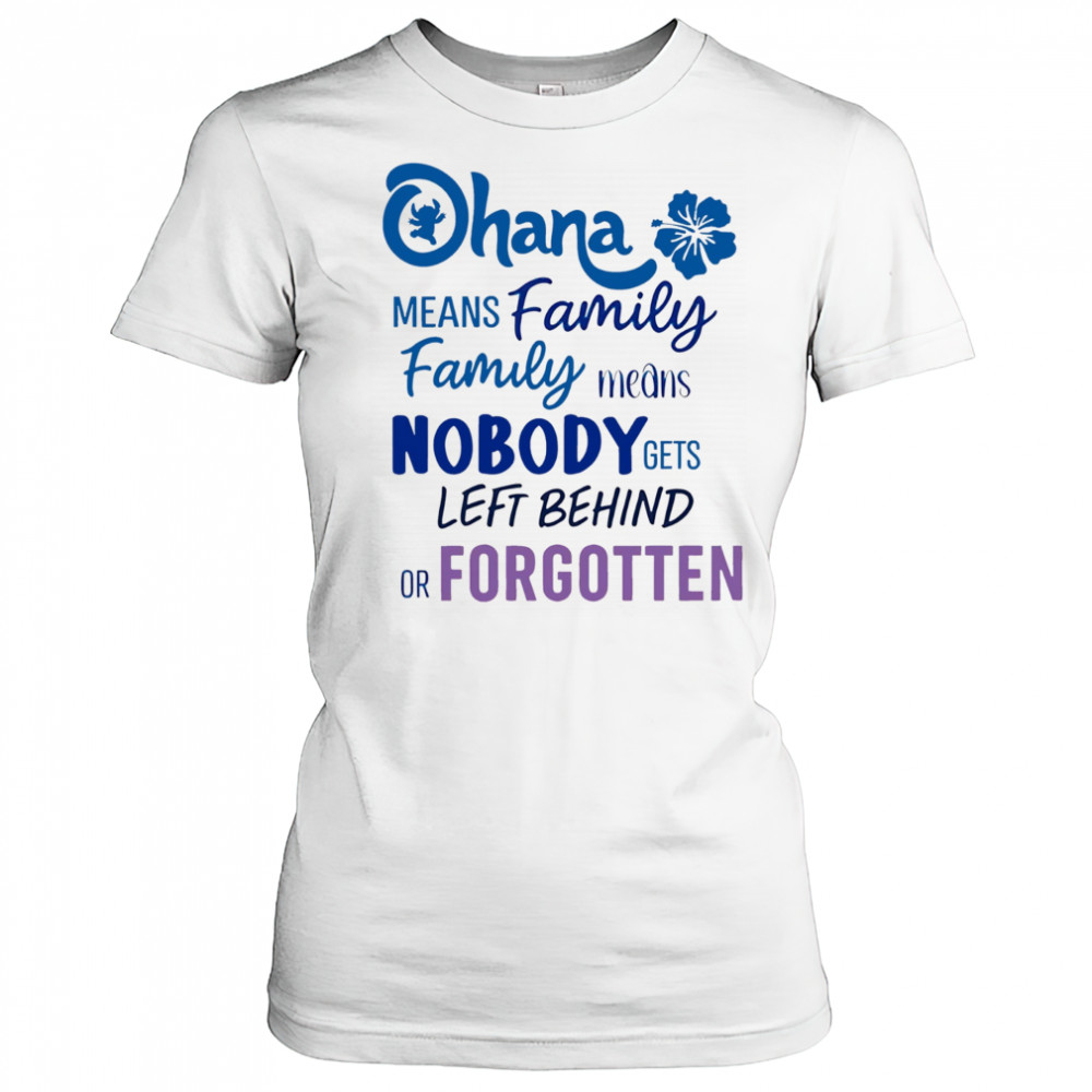Stitch Ohana means family family means nobody gets left behind or forgotten shirt Women's T-shirt