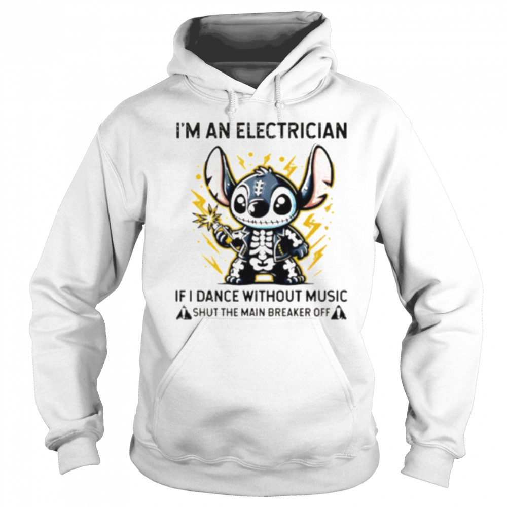 Stitch skeleton I’m an electrician if i dance without music shut the main breaker off shirt Sweatshirt