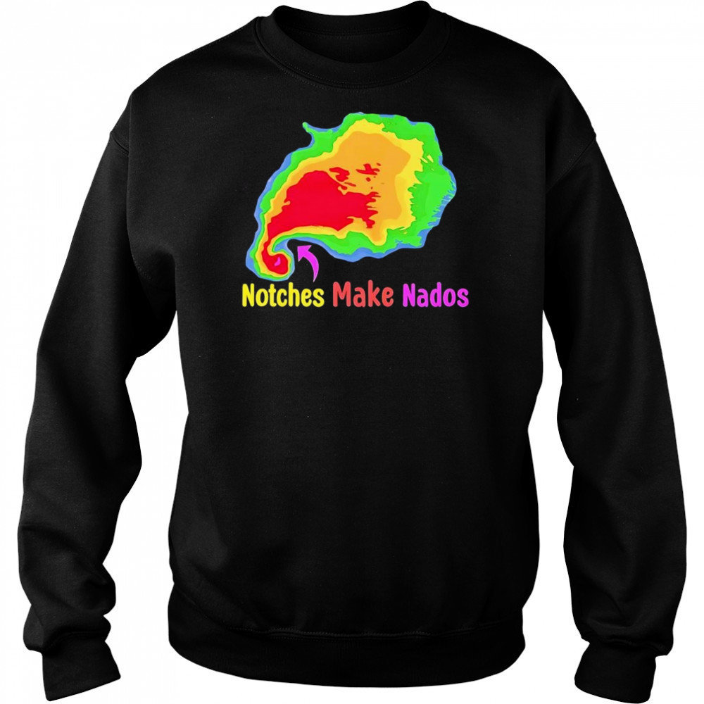Storm notches make nados shirt Hoodie