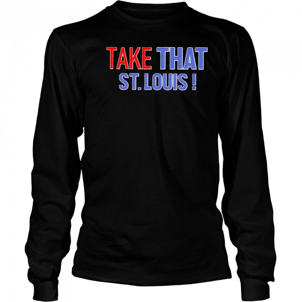 Take That St. Louis shirt Long Sleeved
