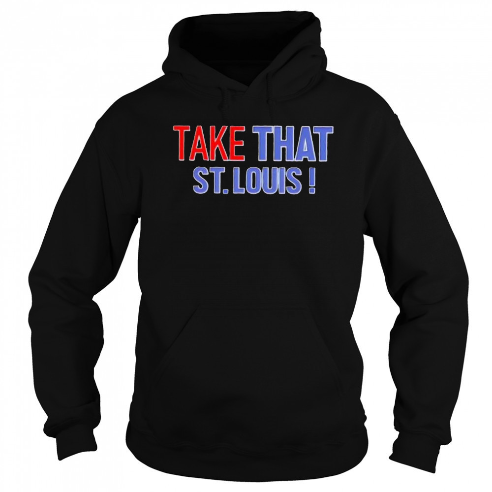 Take That St. Louis shirt Sweatshirt
