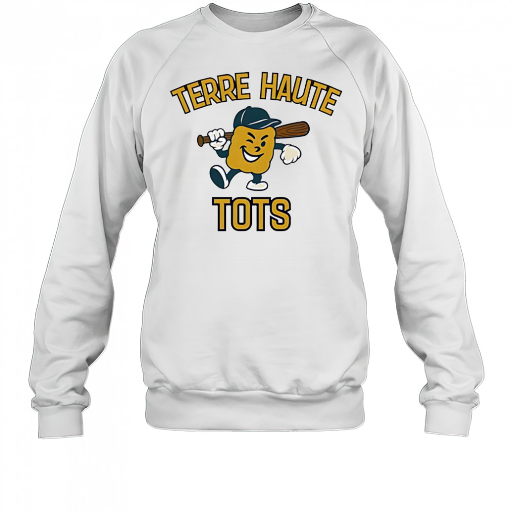 Terre Haute Tots cute shirt Sweatshirt