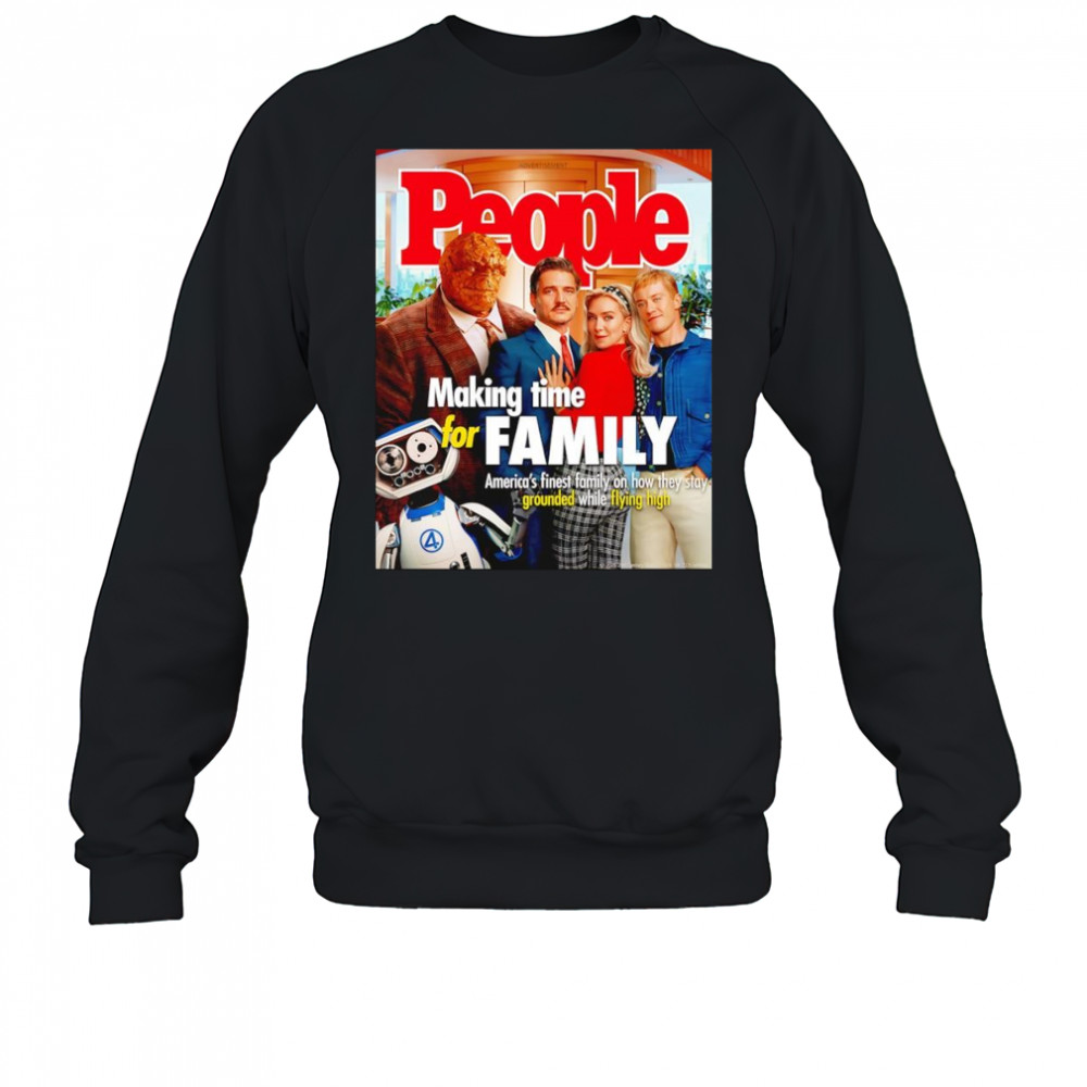The Fantastic Four People making time for family shirt Sweatshirt