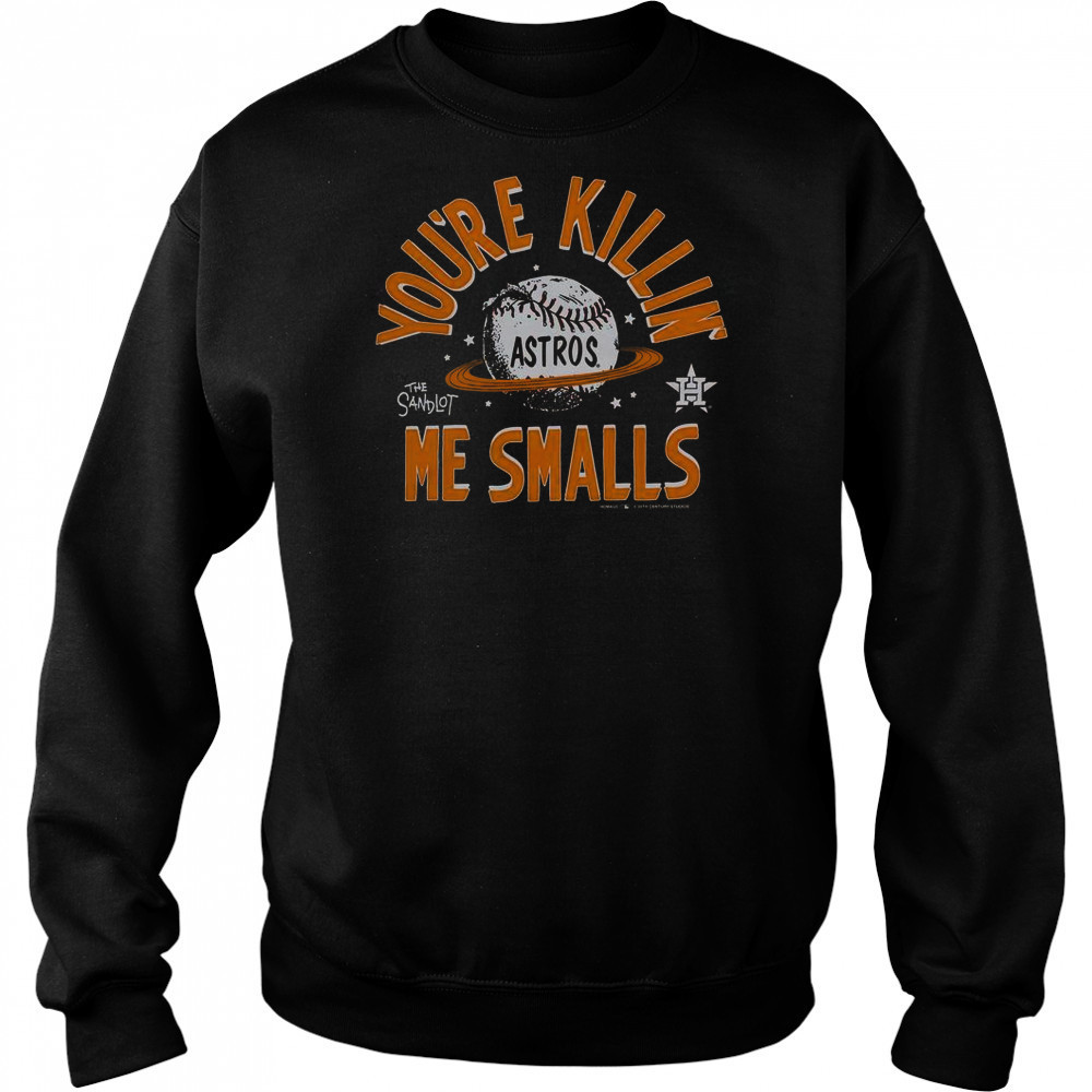 The Sandlot X Houston Astros You’re Killin’ Me Smalls T-Shirt Hoodie