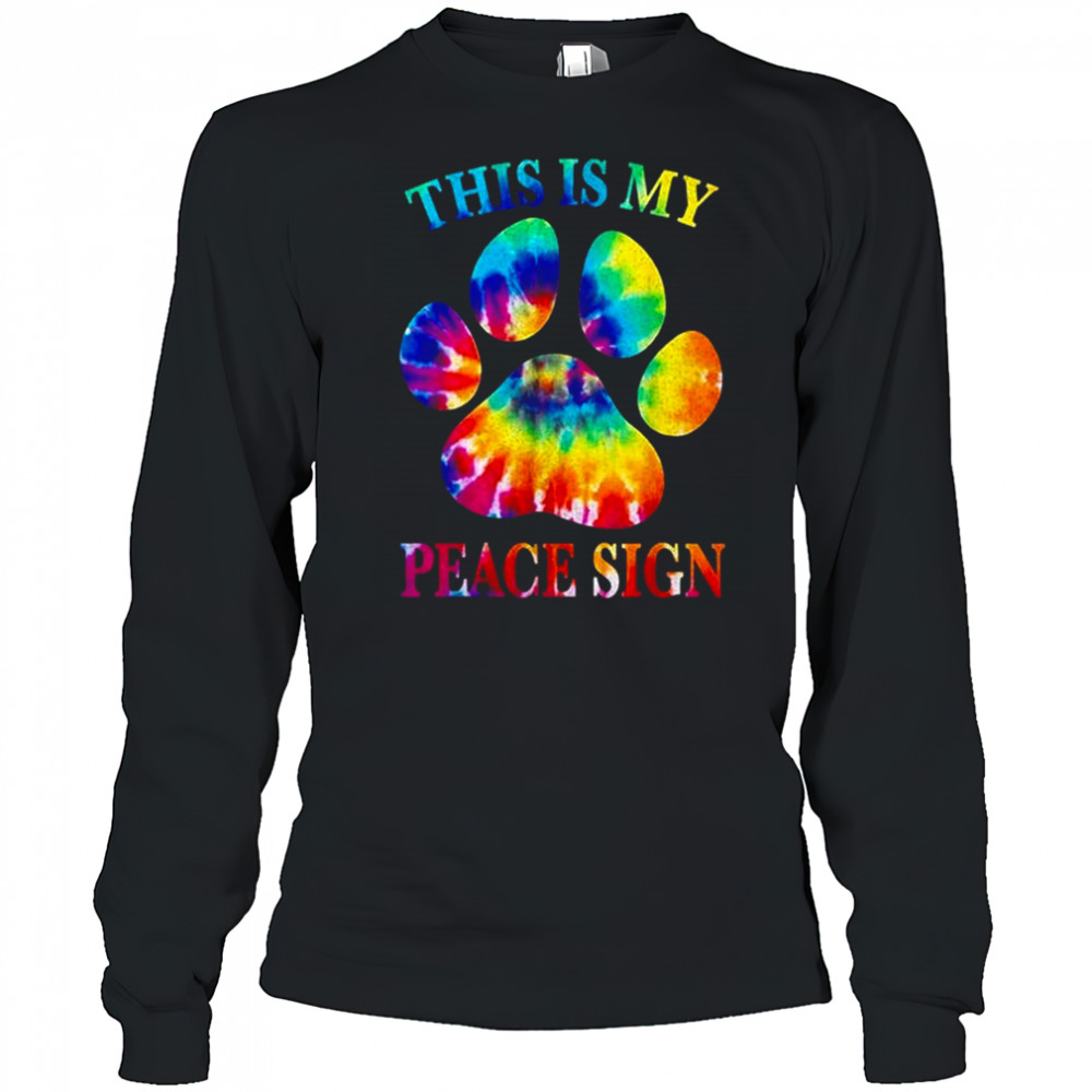 This is my peace sign tie-dye paw shirt Long Sleeved