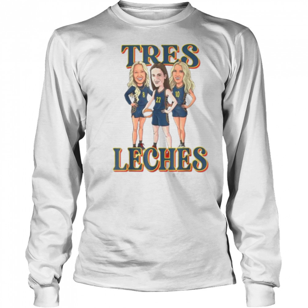 Tres Leches Fever T Shirt Long Sleeved