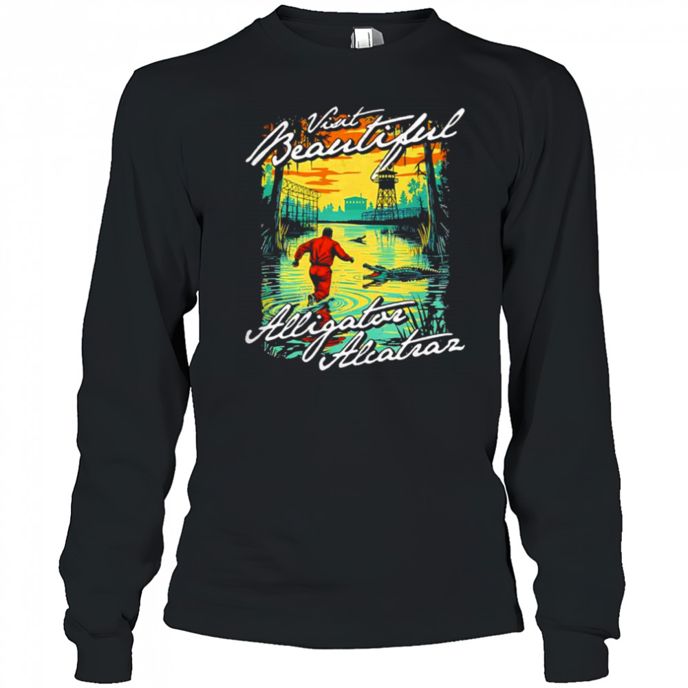 Visit Beautiful Alligator Alcatraz shirt Long Sleeved