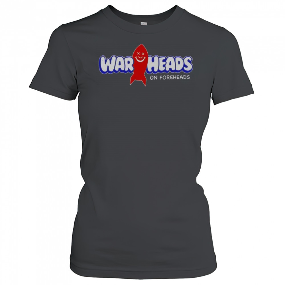 Warheads On Foreheads T-Shirt Women's T-shirt