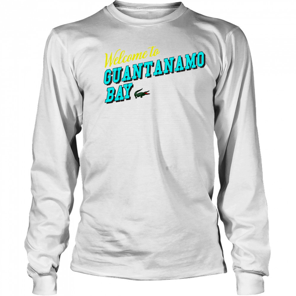 Welcome to Guantanamo Bay shirt Long Sleeved