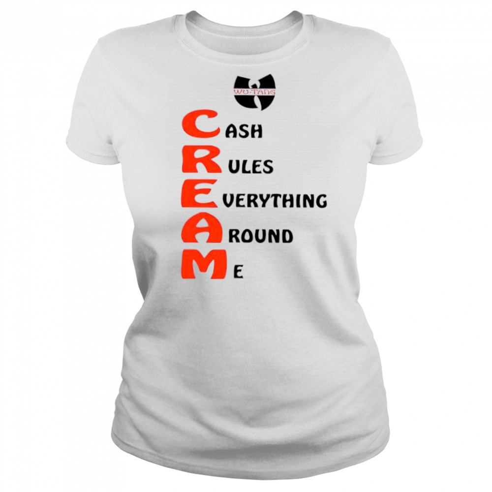 Wu-tang Cream cash rules everything around me shirt Women's T-shirt
