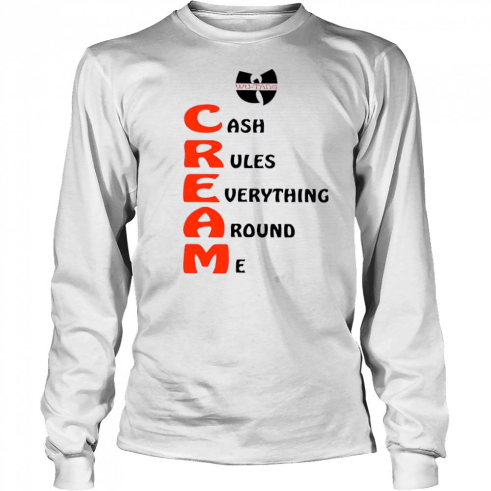 Wu-tang Cream cash rules everything around me shirt Long Sleeved