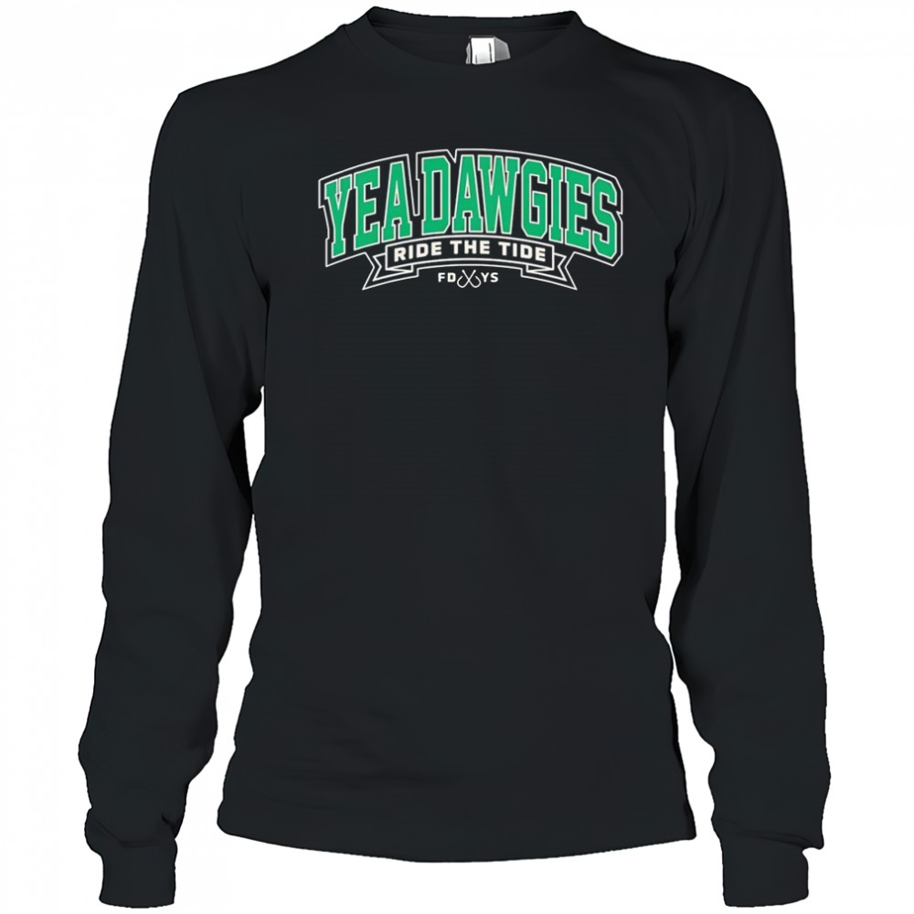 Yea Dawgies ride the tide shirt Long Sleeved