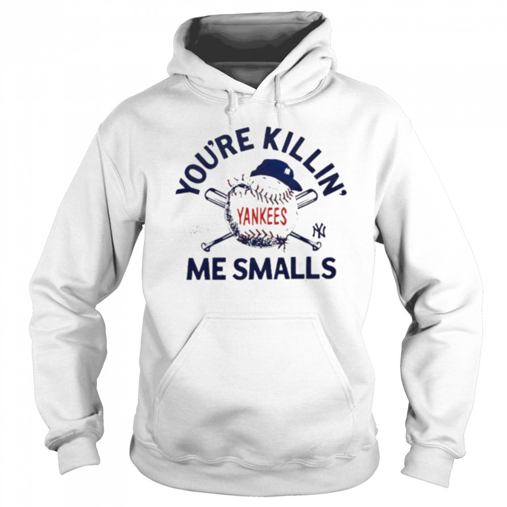 You’re killin me smalls the Sandlot New York Yankees baseball logo shirt Sweatshirt
