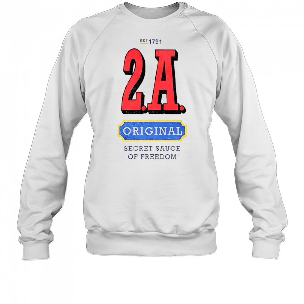 2A Original Secret Sauce Of Freedom T-Shirt Sweatshirt