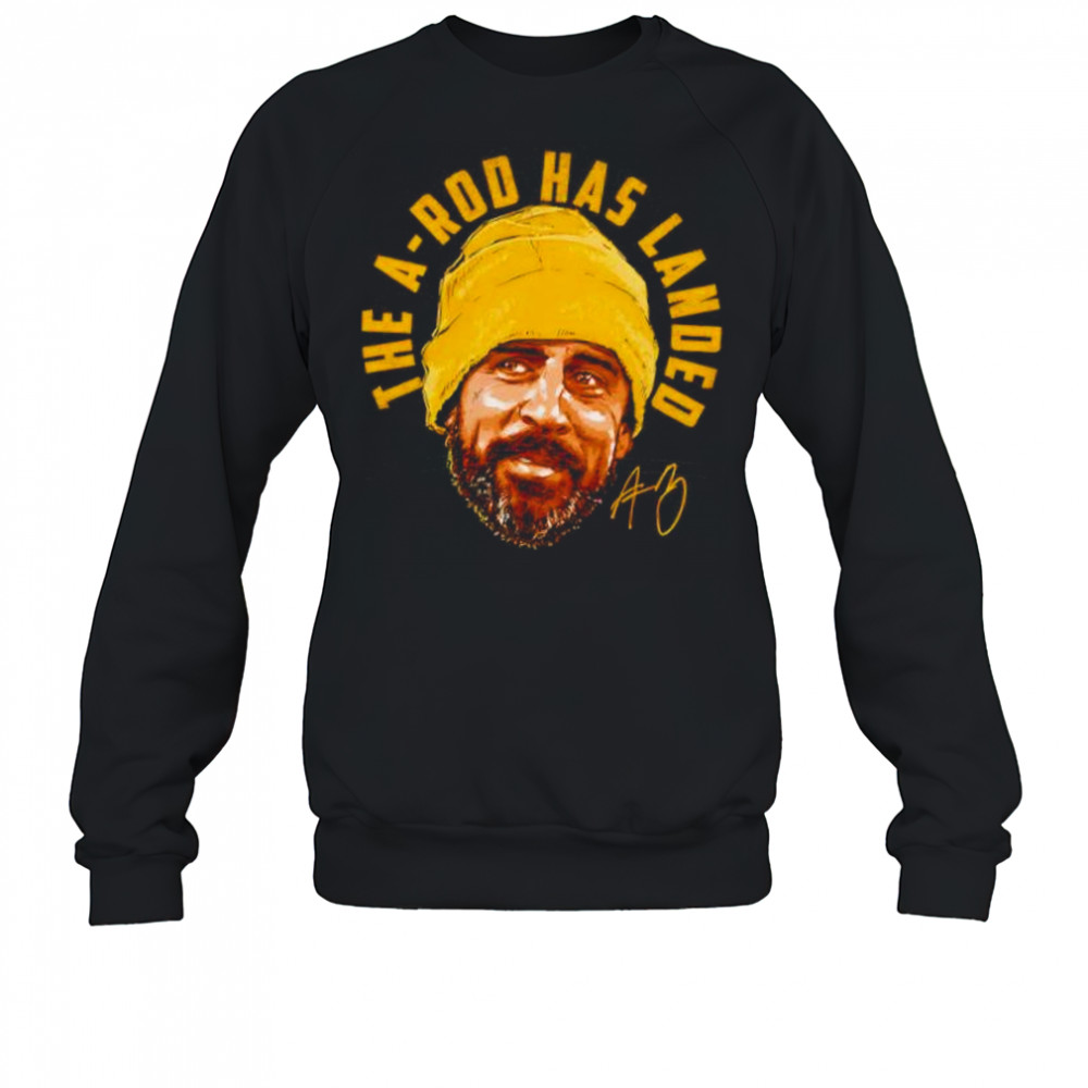 Aaron rodgers Pittsburgh arod landed shirt Sweatshirt
