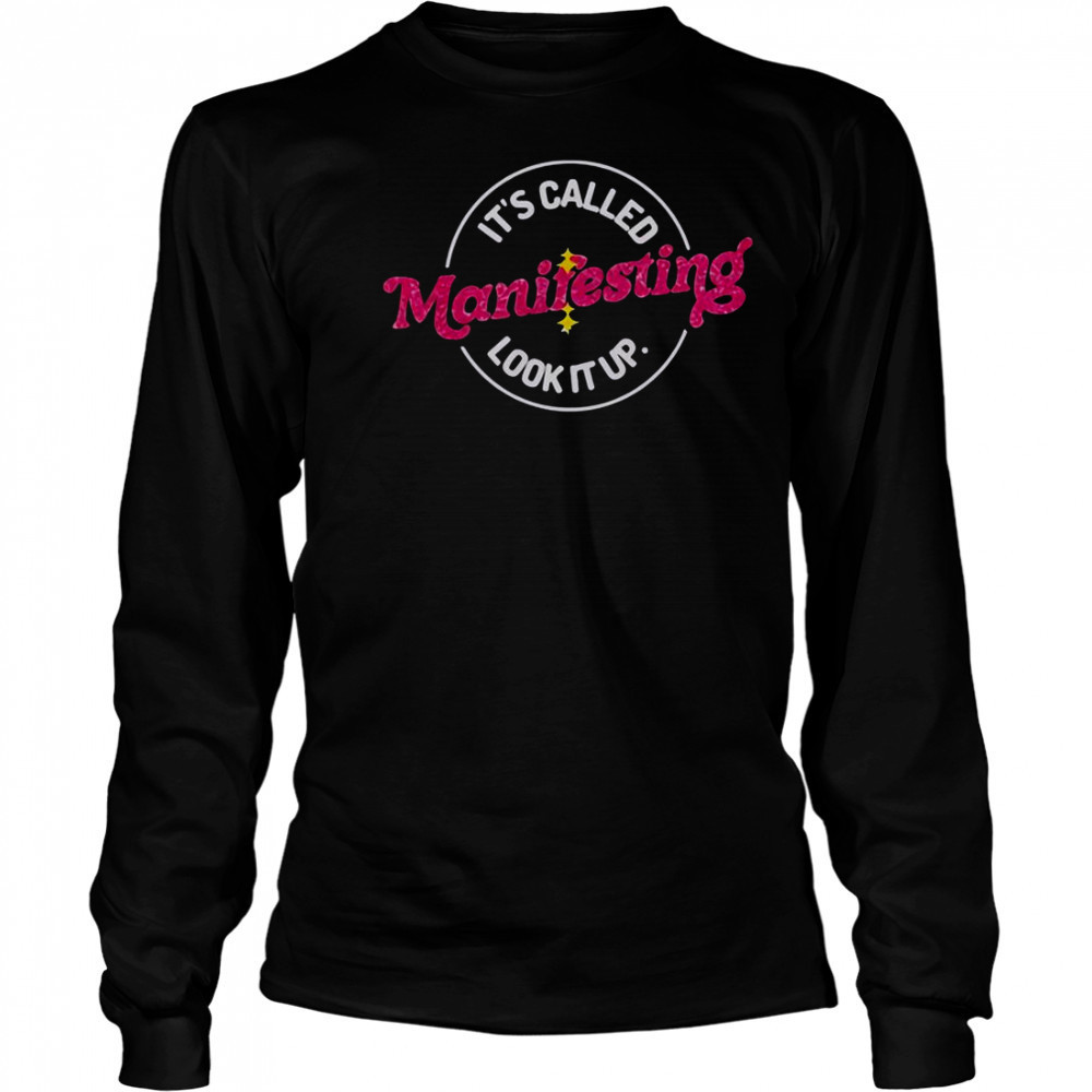 Anna Przy It’s Called Manifesting Look It Up T-Shirt Long Sleeved
