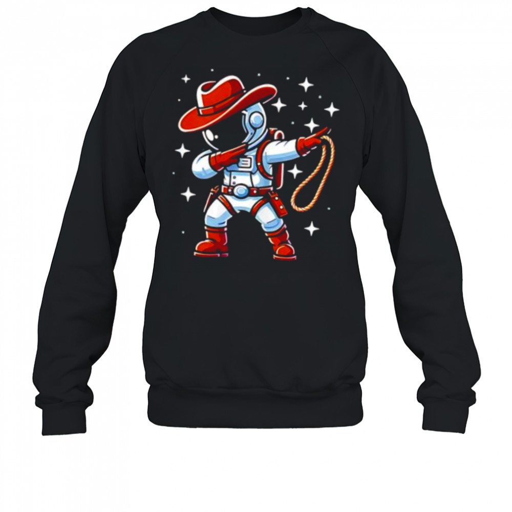 Astronaut cowboy shirt Sweatshirt