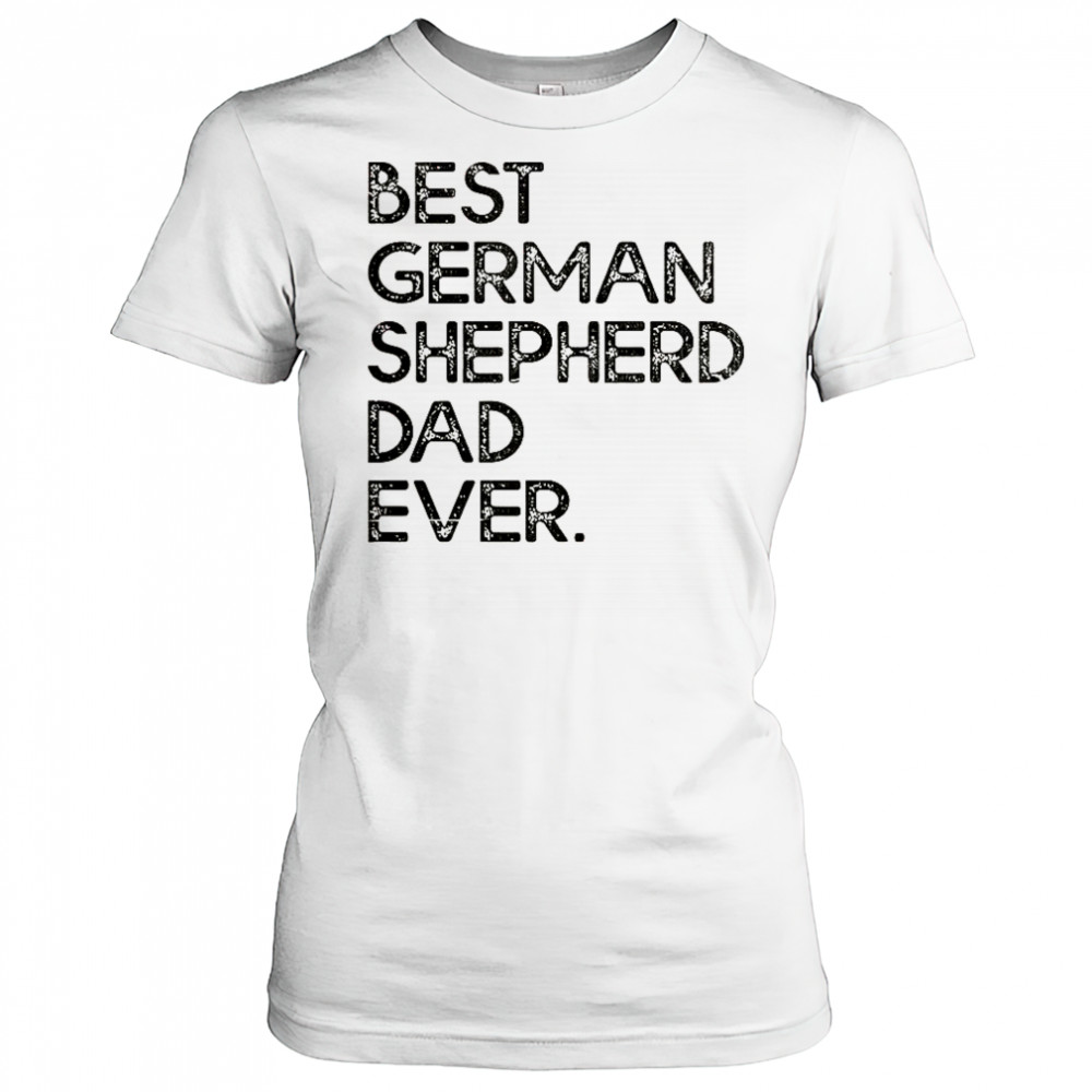 Best German Shepherd Dad Ever T-Shirt Women's T-shirt