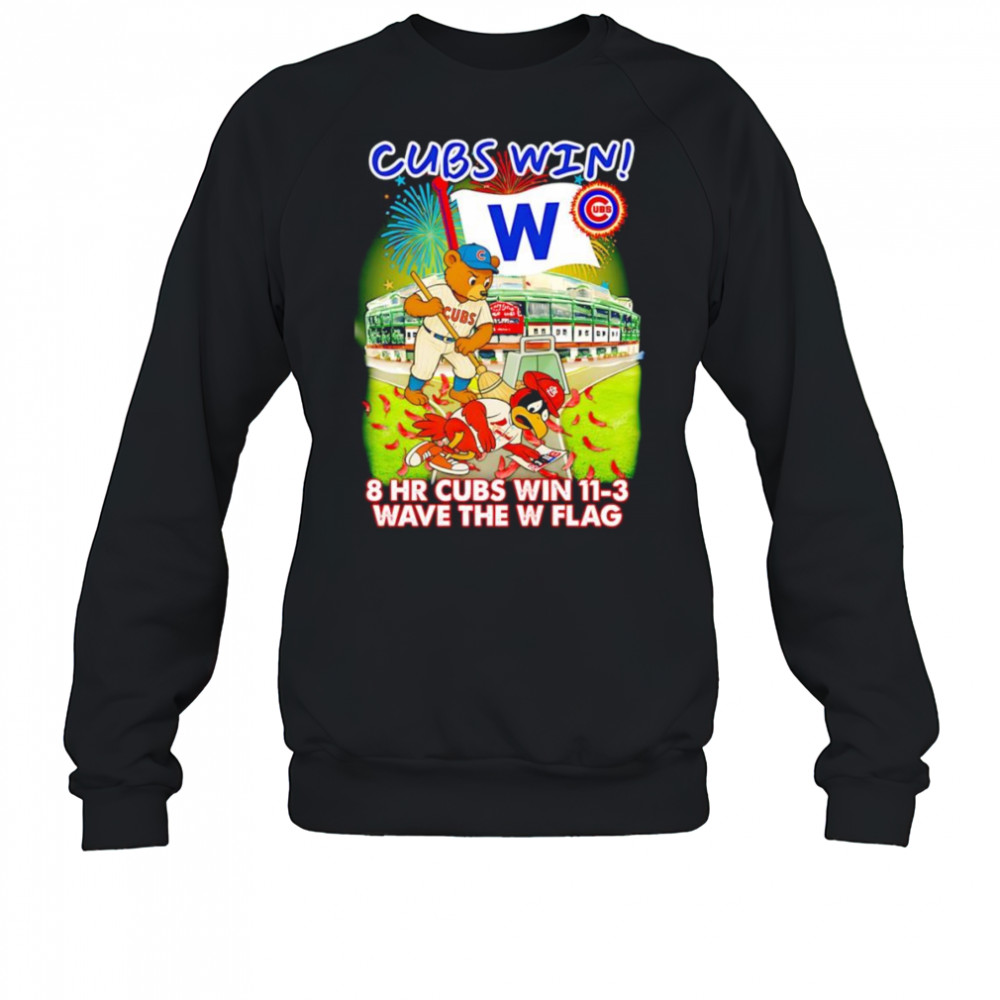 Chicago Cubs win 8 HR Cubs win 11-3 wave the W flag mascot shirt Sweatshirt