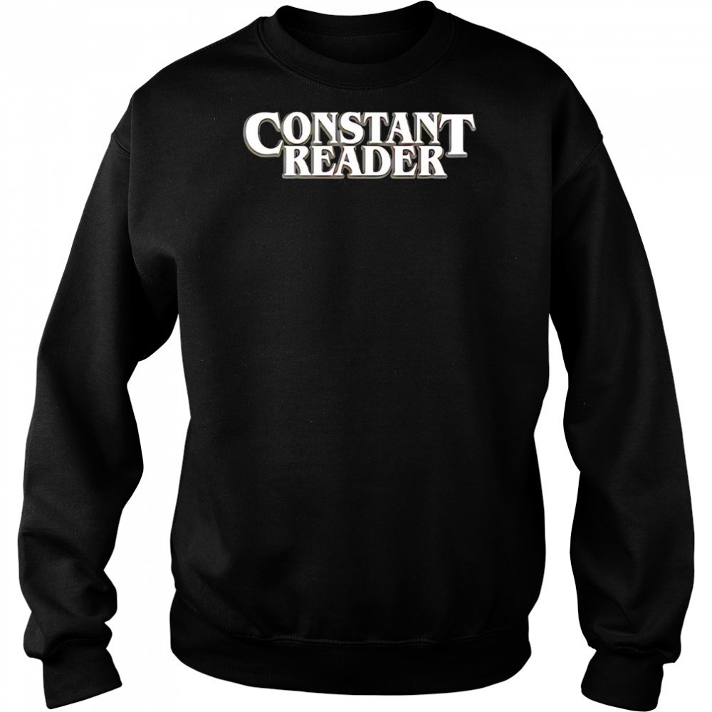Constant Reader shirt Hoodie