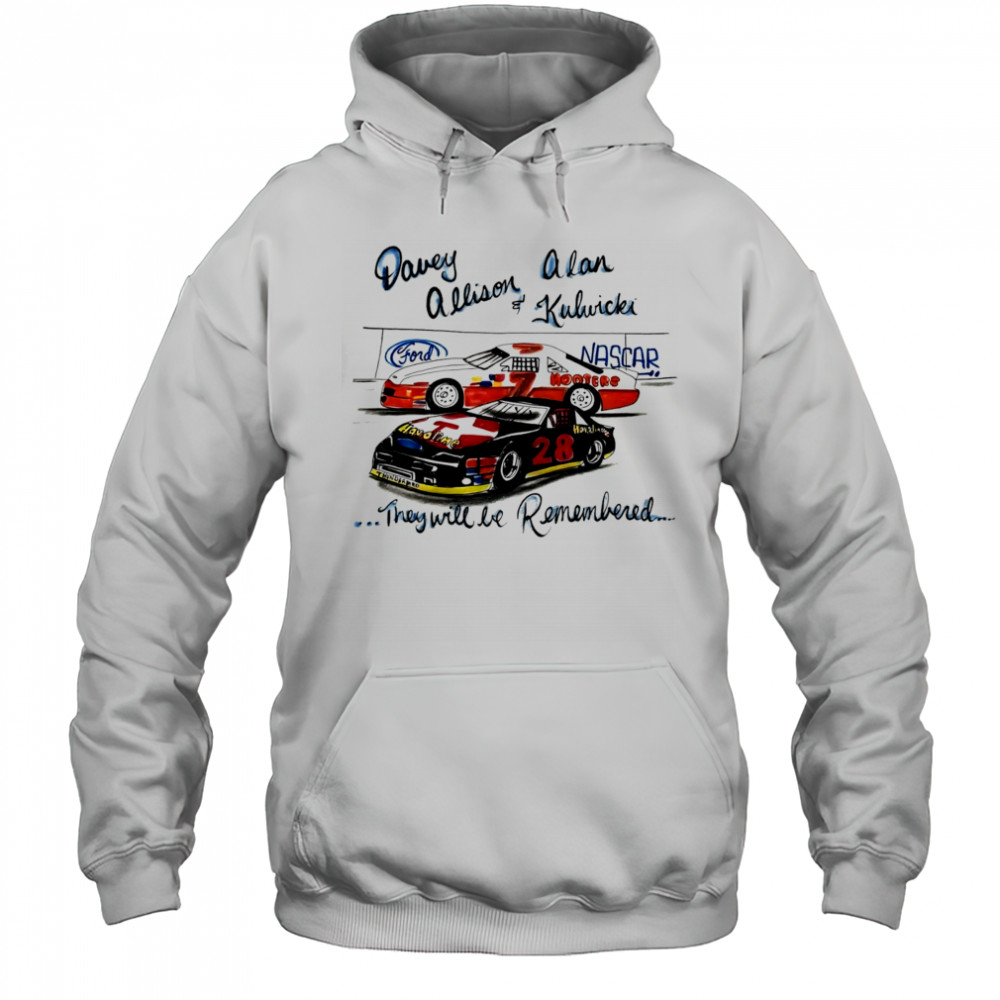 Davey Allison and Alan Kulwicki they will be remembered Nascar 90s Racing cars shirt Hoodie