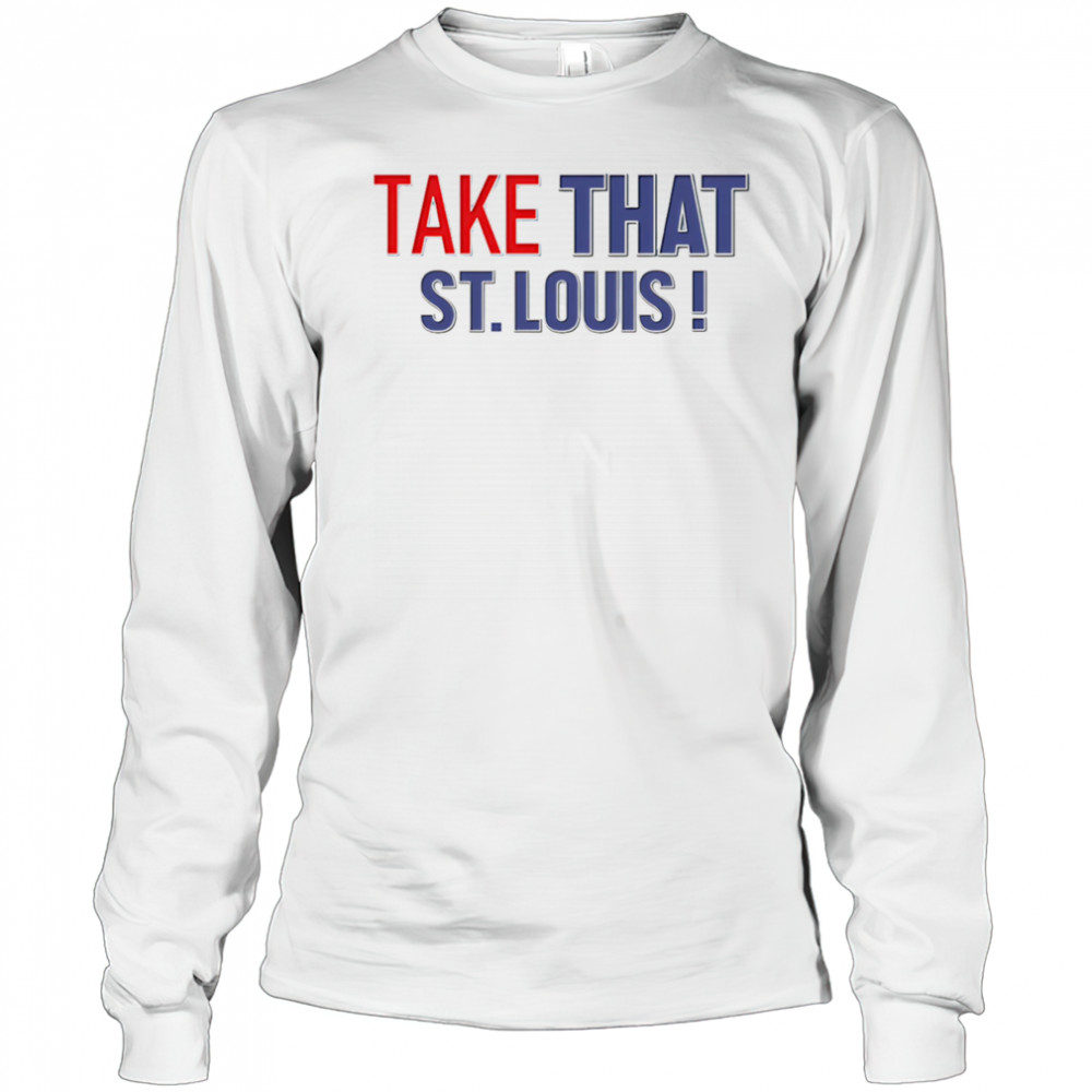 David Kaplan take that St Louis shirt Long Sleeved