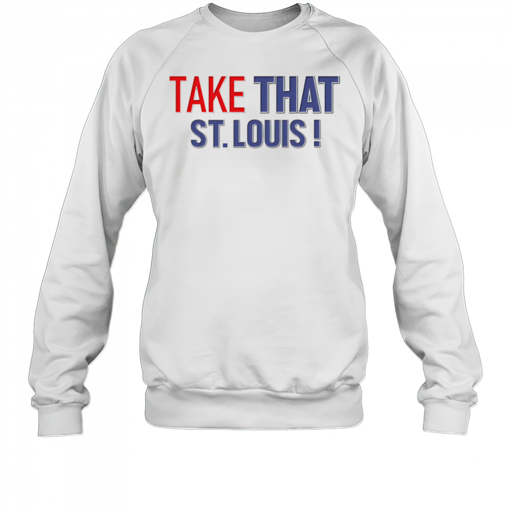 David Kaplan take that St Louis shirt Sweatshirt