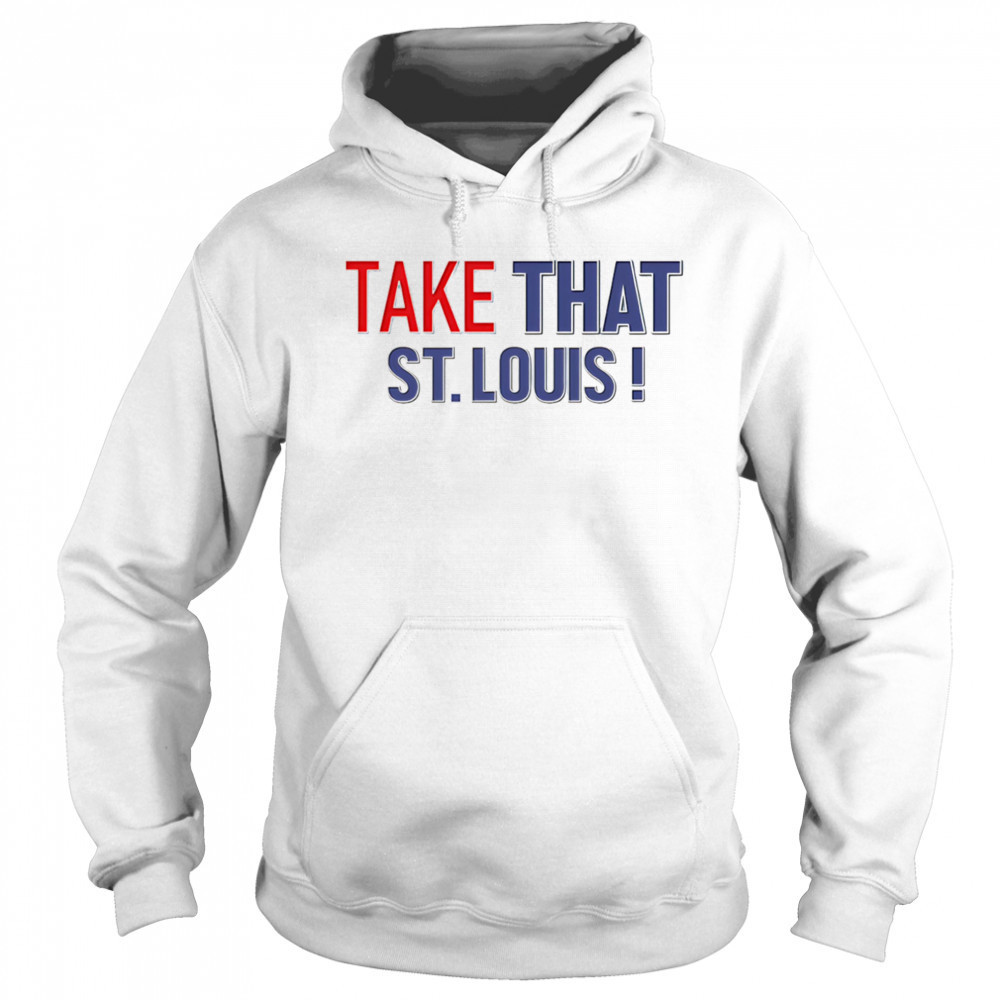David Kaplan take that St Louis shirt Sweatshirt