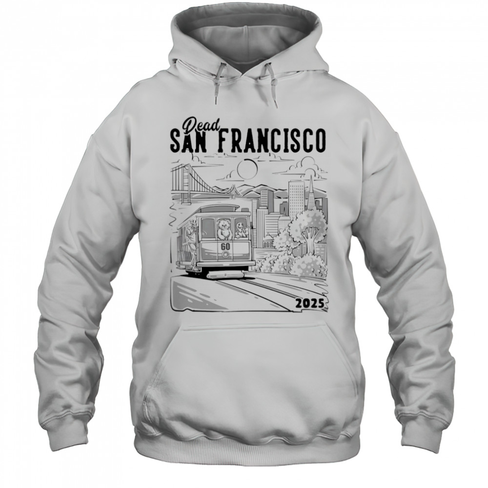 Dead San Francisco 2025 shirt Hoodie