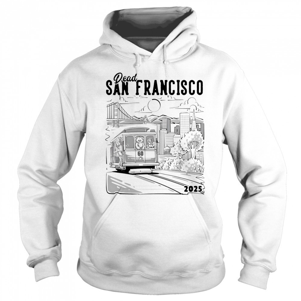 Dead San Francisco 2025 shirt Sweatshirt