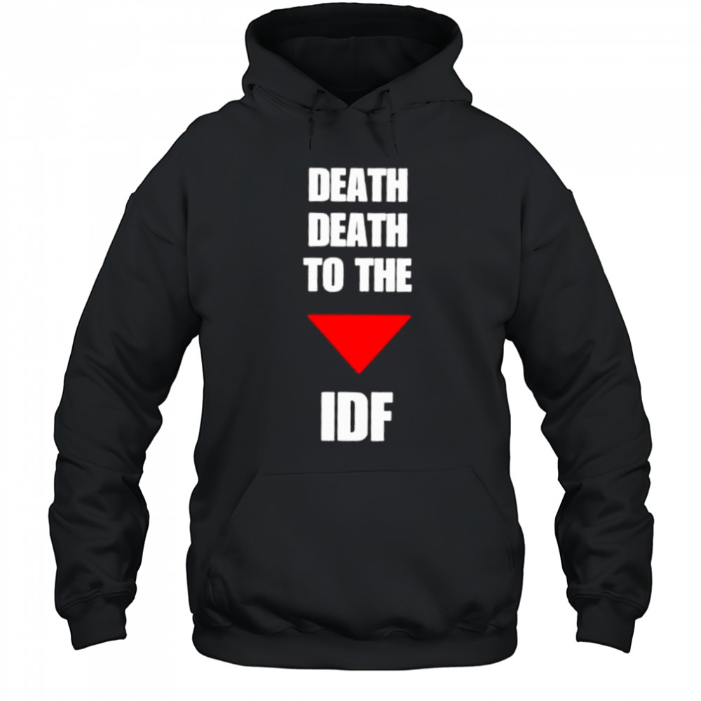 Death Death To The Idf shirt Hoodie