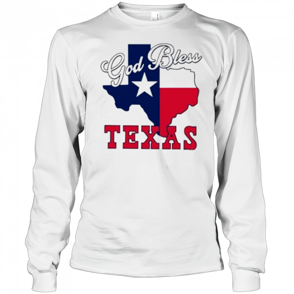 God bless Texas shirt Long Sleeved