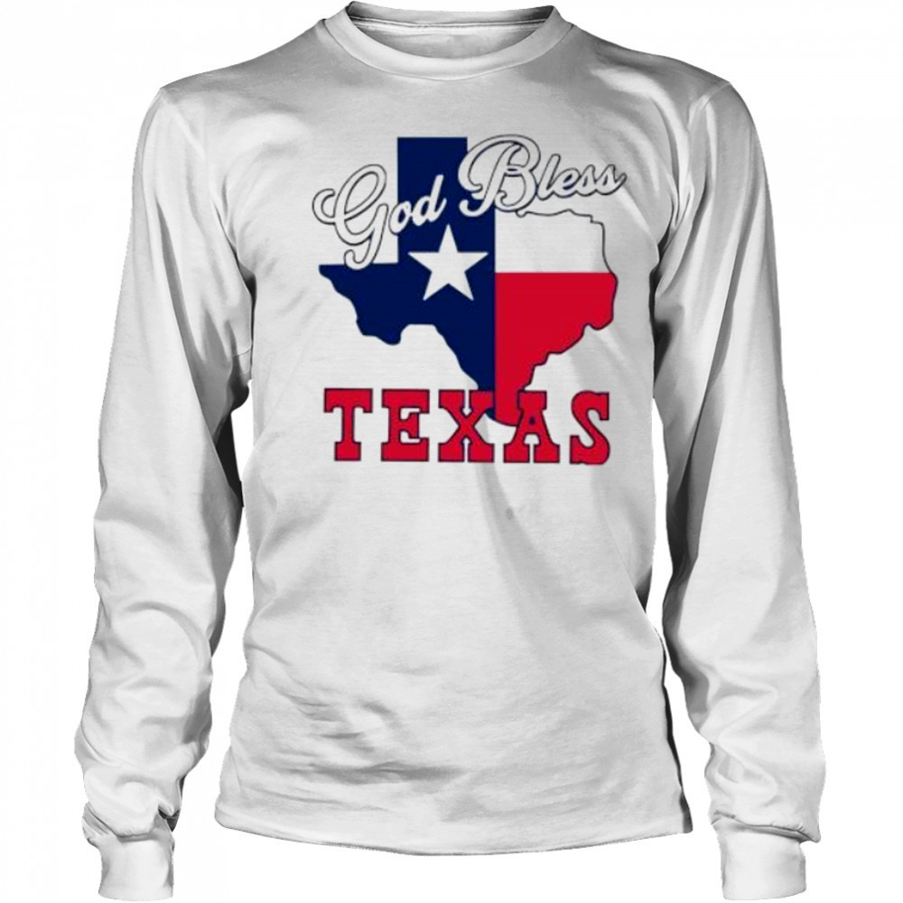 God bless Texas shirt Long Sleeved